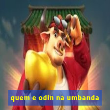 quem e odin na umbanda